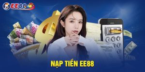 Nạp Tiền EE88 - Hướng Dẫn Chi Tiết, An Toàn, Nhanh Chóng 2025