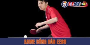 Chơi Game Bóng Bàn EE88 - Kịch Tính Trên Từng Đường Bóng
