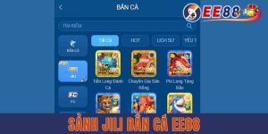 Sảnh Jili Bắn Cá EE88 - Trải Nghiệm Giải Trí Đỉnh Cao