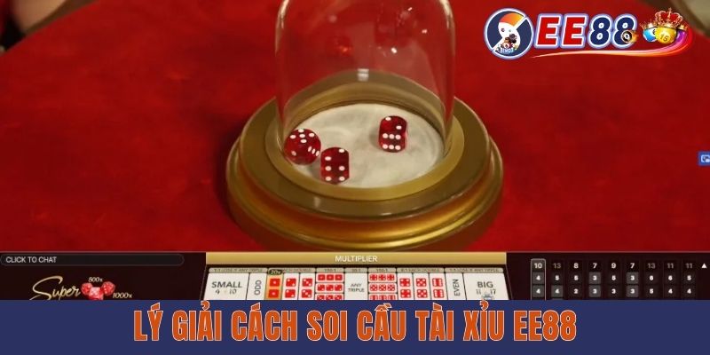 Cách Soi Cầu Tài Xỉu EE88 - Phương Pháp Tăng Tỷ Lệ Ăn Tiền Lý giải cách soi cầu tài xỉu EE88